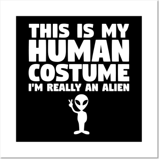 This Is My Human Costume Alien Posters and Art